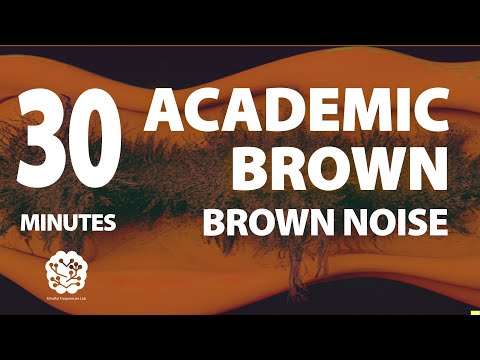 Academic Brown | 30 Min | Brown Noise: A Sonic Wellness Journey | Study, Focus, Reduce Stress