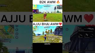 B2K VS AJJU BHAI 😨 AWM GAMEPLAY 👽 FREE FIRE 🔥 #ajjubhai #b2k #freefire
