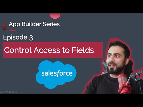 Field Level Security in Salesforce - App Builder Series #3
