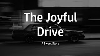 English Story | THE JOYFUL DRIVE | ❤️Sweet Caring Story❤️