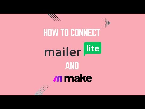 How to Connect Mailerlite to Make.com using API