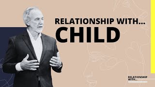 Relationship with Child | Rev  Neusom | May 21, 2023