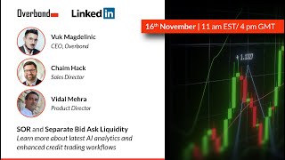 Overbond Live Event Session - A.I. Smart Order Routing and Split Bid & Ask Liquidity Scoring