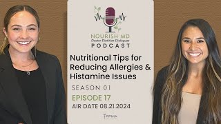 S1 E17 - Nutritional Tips for Reducing Allergies and Histamine Issues | Nourish MD Podcast