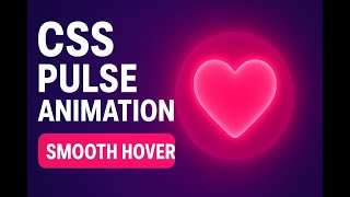 CSS Pulse Animation Tutorial ❤️ | Smooth Hover & Heartbeat Effect in Pure CSS | #cssanimation