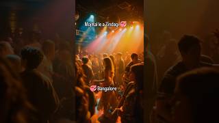 💞moj kar le a Zindagi bangalore 🥀