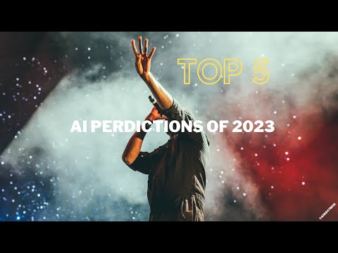 What is the Top 5 AI Predictions for 2023? Revolutionizing Industries