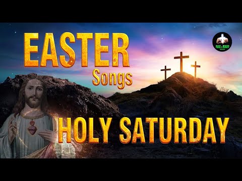 Nonstop Holy Saturday Songs 2020 - Best Easter Songs - Best Gospel Music Praise And Worship Songs