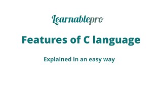 What are the Features of C language? Learn about #C #language | Learnablepro