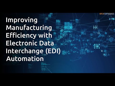 Improving Manufacturing With Electronic Data Interchange (EDI) Automation