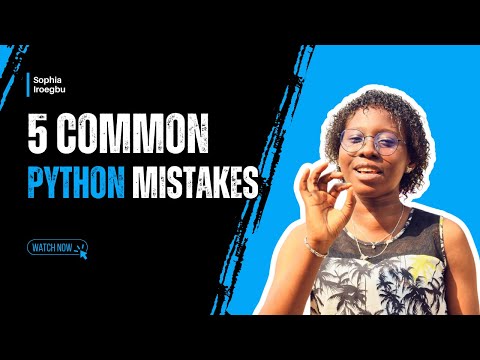 5 Common Python Mistakes You Should Avoid