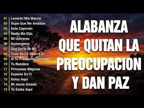 MUSICA CRISTIANA PARA SENTIR LA PRESENCIA DE DIOS 🔥 HERMOSAS ALABANZAS CRISTIANAS DE ADORACION