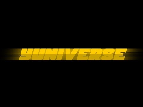 YUNIVERSE - TRAILER (COMING 9/28)