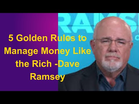 5 Golden Rules To Manage Your Money Like The Rich — Dave Ramsey Financial Freedom