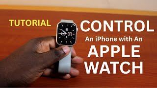 How to Control iPhone with an Apple Watch