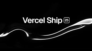 Vercel Ship 2025 teaser