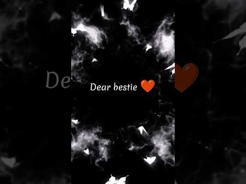 Your one smile is my precious 💞|| Dear bestie || #friendship #bestie #bestfriend #best #status