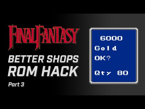 Final Fantasy Better Shops ROM Hack Pt. 3