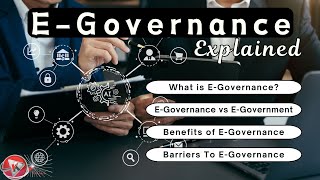 E-Governance Explained: Benefits, Barriers, Future Trends | Everything You Need to Know E-Governance