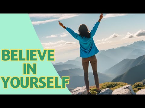 HOW TO BELIEVE IN YOURSELF: THE POWER OF SELF CONFIDENCE - (#self-development)