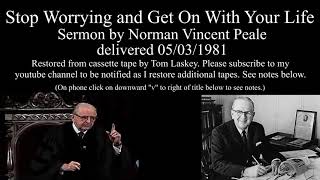 Norman Vincent Peale "Stop Worrying and Get On With Your Life"