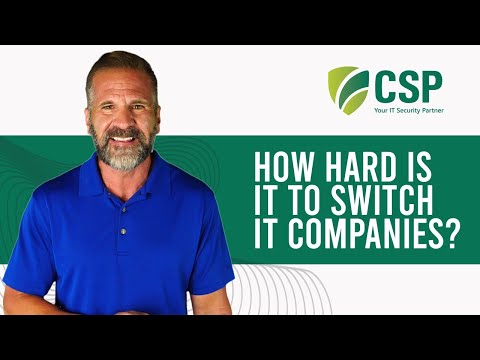 How Hard Is It To Switch IT Companies? | CSP, Inc