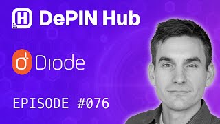DePIN Hub - 076 - Diode - Decentralizing Secure Communication