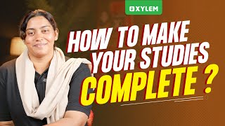 How to Make Your Studies Complete? | Smart Study Tips for Class 6 | Xylem Class 6
