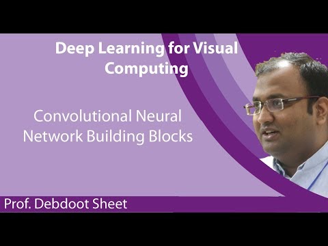 Lecture 26 : Convolutional Neural Network Building Blocks