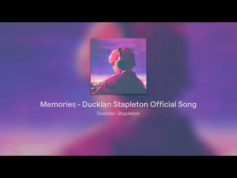 Memories - Ducklan Stapleton Official Song