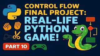 Control Flow Part 10: Build a Rock–Paper–Scissors Game in Python 🎮 (Final Part!)