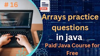 Arrays practice questions in java |#16.5 | Complete Java tutorial for free
