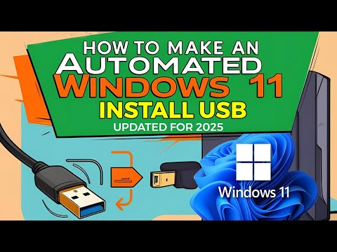 How To Make An Automated Windows 11 Install USB, Updated for 2025 ?