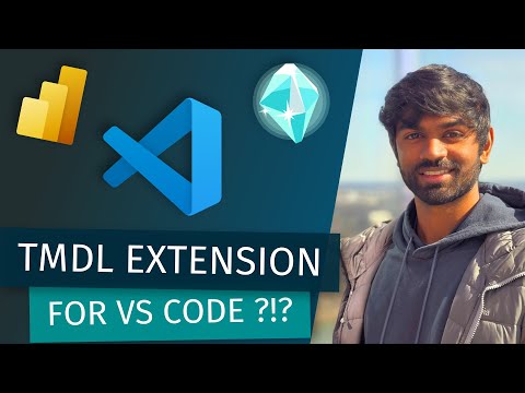 Semantic modeling in VS Code? Introducing the TMDL Extension (Sid Vemuri)