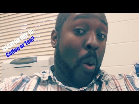 SSSVEDA DAY 15: Coffee or Tea
