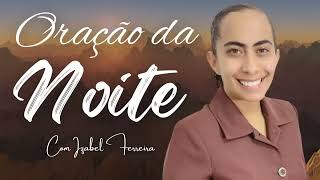 30/12/2025 - ORAÇÃO DA NOITE COM IZABEL FERREIRA @IzabelFerreira