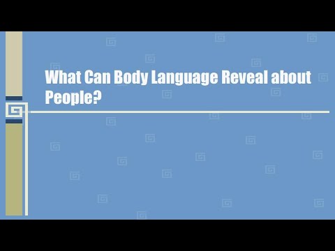 What Can Body Language Reveal about People?