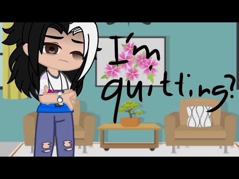 I’m quitting……?