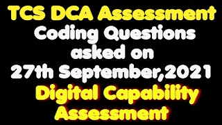 TCS DCA Coding Questions Ask on 27th Sept 2021 11 AM | TCS Digital Capability Assessment Coding Exam