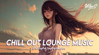 Chill Out Lounge Music 🍀 Motivational English Songs | New Popular Tiktok Songs With Lyrics