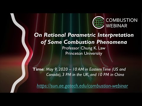 On Rational Parametric Interpretation of Some Combustion Phenomena, Speaker: Chung K. Law