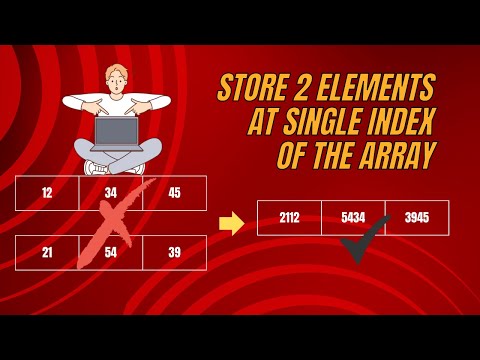 Store 2 elements at single position in array.