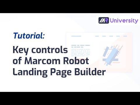 Tutorial: Key controls of Marcom Robot Landing Page Builder