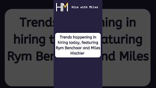 Trends in hiring today with Rym Benchaar and Miles Hischier