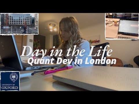Day in the Life of a Quantitative Developer in London (as a recent Oxford Mathematics graduate) 📈📚