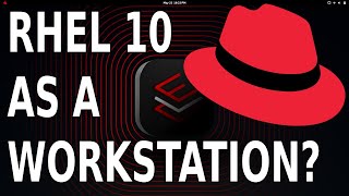 RHEL 10 as a Desktop OS?