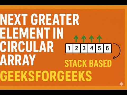 Next Greater Element in Circular Array | GeeksforGeeks Solution Explained