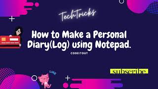 #notepad #techtricks How to Make a Personal Diary(Log) with Notepad | Simple notepad trick.