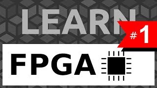 Learn FPGA #1: Getting Started (from zero to first program) - Tutorial