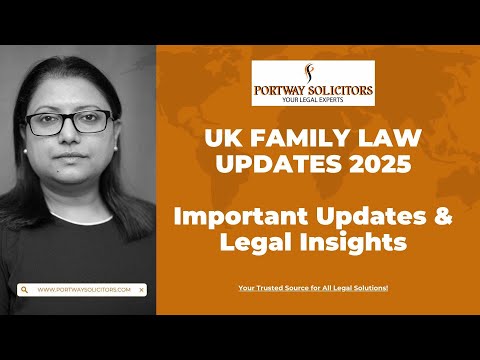 2025 Family Law Updates | With Karishma, Lead Solicitor at Portway Solicitors